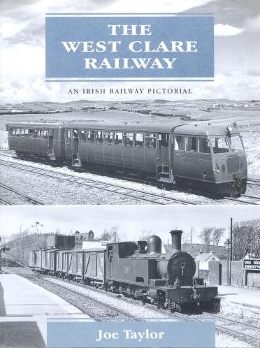 An Irish Railway Pictorial - The West Clare 
	Railway